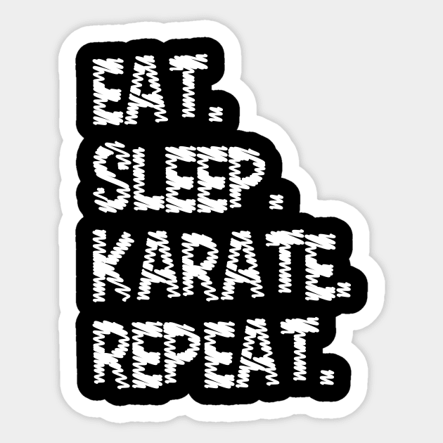 Eat, Sleep, Karate, Repeat T-shirt Sticker by Chichid_Clothes